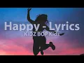 Download Lagu KIDZ BOP Kids - Happy (Lyrics) - Audio at 192khz, 4k Video