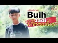 Download Lagu ALWALID MZ | BUIH JADI PEMADANI | OFFICIAL MUSIC VIDEO
