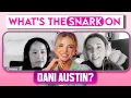 What s the Snark on Dani Austin