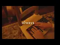 Keshi - Always 1hour (Lyrics)