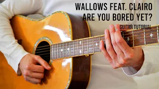 Download Wallows Feat. Clairo – Are You Bored Yet EASY Guitar Tutorial With Chords / Lyrics MP3