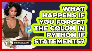 What Happens If You Forget The Colon In Python If Statements - Python Code School