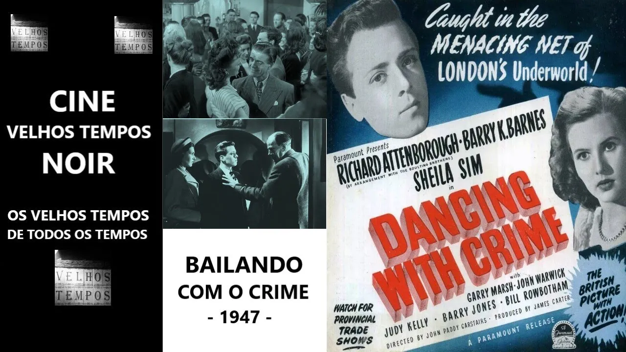 Bailando com o Crime (1947), Richard Attenborough, Barry K. Barnes & Sheila Sim, Legendado