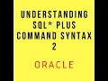 Oracle SQL PLUS Understanding Command Syntax - 2