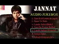 Lagu Jannat - Audio Jukebox | Emraan Hashmi | Sonal Chauhan | All Movie Songs