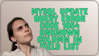 Dba mysql update query error Code 1054 unknown column in field list