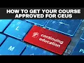 How To Get Your Course Approved For CEUs