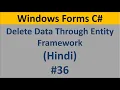 C Windows Form Tutorial For Beginners 36 - Delete Data through Entity framework in Hindi