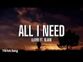 Download Lagu Lloyd - All I Need (lyrics) ft. Slade | Oh shit, oh shit. It's another hit [TikTok Song]