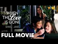 Download Lagu When The Love Is Gone FULL MOVIE HD | Gabby Concepcion, Alice Dixson, Andi Eigenmann, Cristine Reyes