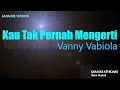 Download Lagu Vanny Vabiola - Kau Tak Pernah Mengerti ( Karaoke Lirik )