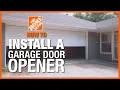 How to Install a Garage Door Opener The Home Depot