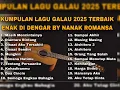 Lagu KUMPULAN LAGU GALAU 2025 TERBAIK ENAK DI DENGER!!