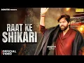 Download Lagu Raat Ke Shikari (Official Song) Masoom Sharma | New Haryanvi Song 2025