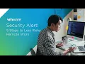 5 Steps to Less Risky Remote Work