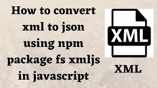 How to convert XML to JSON using JavaScript convert xml to json