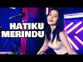 Download Lagu DJ HATIKU MERINDU Remix LBDJS 2021 | DJ Imut \u0026 Cantik Baby Chia