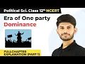 Class 12 Political Science Chapter 2 Era of One Party Dominance Full Chapter Ex Part 1 2022-23