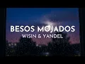 Wisin & Yandel - Besos Mojados (Lyric Video)