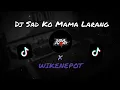 Download Lagu DJ SAD KO MAMA LARANG X WIKENEPOT 🥀 Viral di Tiktok?? by (Arull Fvnkyy)