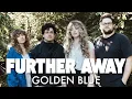Lagu Golden Blue - Further Away (Live)
