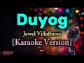 Duyog - Jewel Villaflores [Karaoke Version]