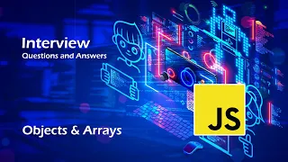 JavaScript Objects and Arrays Interview Questions and Answers