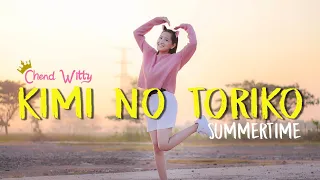 Download KIMI NO TORIKO (SUMMERTIME) | COVER (CHEND WITTY feat SUPER ROMANTIC) MP3