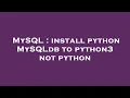MySQL install python MySQLdb to python3 not python