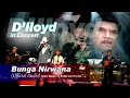 Download Lagu D'lloyd in Concert - Bunga Nirwana (Official Audio)