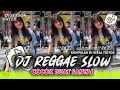 KUMPULAN DJ REGGAE SANTAI FULL BASS || DJ CAMPURAN REGGAE SLOW TERBARU VIRAL TIK TOK🎵