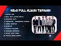 Download Lagu Nidji Full Album Terbaik - Vocal Giring Nidji - Tanpa Iklan - Top 10 Hits