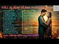 Lagu Full Album Religi Islami 🌙 Lagu Islami Terbaik Penuntun Jiwa Yang Menenangkan Saat Galau Berat