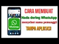 Download Lagu Ubah nada dering whatsapp menjadi menyebut nama si pemanggil, tanpa aplikasi