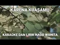 Download Lagu Karena Kuasamu - Karaoke Dan Lirik Nada Wanita