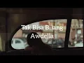 Download Lagu Tak Bisa Bilang - Awdella [Lyrics]