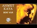 Download Lagu Beni Vur (Ahmet Kaya)