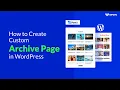 How to Create Customize WordPress Archive Page Template using PostX