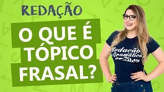 TÓPICO FRASAL: COMO FAZER - Aula 14 - Profa. Pamba - Redação