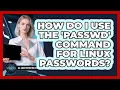 How Do I Use The passwd Command For Linux Passwords - All About Operating Systems