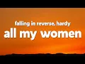 Download Lagu Falling In Reverse, HARDY - All My Women (Lyrics)