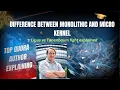 Difference between Monolithic Kernel and Micro Kernel