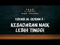 Download Lagu #Eps39 l Serial Esensi Al Qur-an #5 l Kesadaran Naik Lebih Tinggi