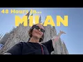 48 Hours in Milan Italy Incredible Food Hidden Gems Exploring the city