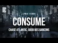 Download Lagu Chase Atlantic feat. Good Des Garcons - Consume | Lyrics