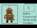 Robot Framework Work on Textbox 91-8743-913121 to Buy Full Course