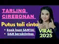 Lagu TARLING CIREBONAN ~ PUTUS TALI CINTA ~❗️VIRAL 2025 ❗️BUAT TEMAN SANTAI DAN BERAKTIVITAS ‼️💃