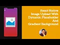 React Native Image Picker With Dynamic Placeholder And Gradient Background
