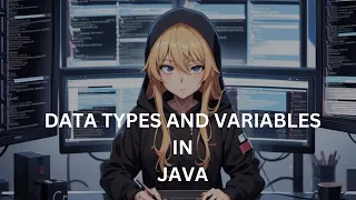 INTRODUCTION TO JAVA DATA TYPES AND VARIABLES IN JAVA