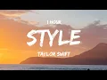 1 HOUR Taylor Swift - Style